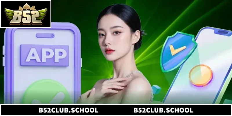 Cách tải app B52club nhanh chóng cho điện thoại